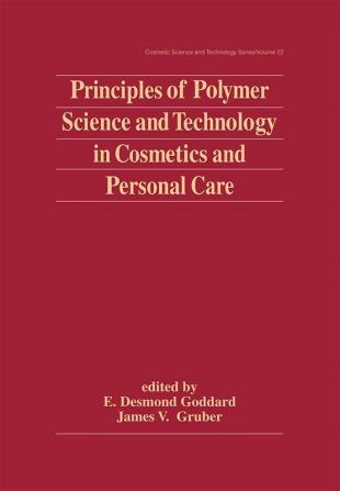 Principles of Polymer Science and Technology in Cosmetics and Personal Care