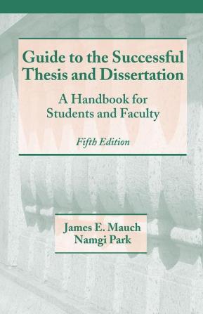 Guide to the Successful Thesis and Dissertation