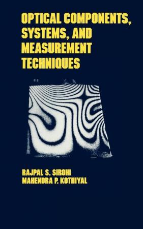 Optical Components Techniques and Systems in Engineering