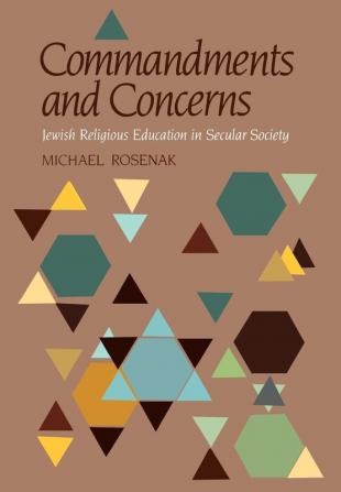 Commandments and Concerns: Jewish Religious Education in Secular Society