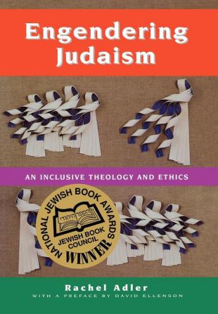 Engendering Judaism: An Inclusive Theology and Ethics