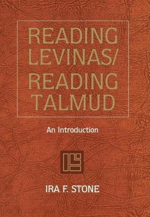 Reading Levinas/Reading Talmud: An Introduction