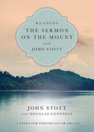 Reading the Sermon on the Mount with John Stott