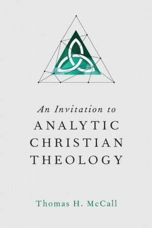 An Invitation to Analytic Christian Theology