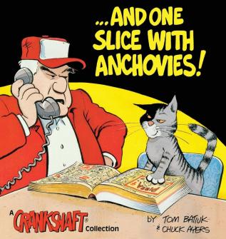 --And One Slice with Anchovies!: A Crankshaft Collection