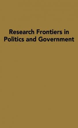 Research Frontiers in Politics and Government: 1955 (Contributions in American History)