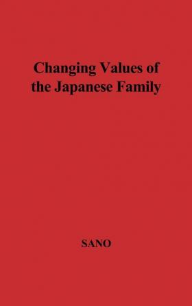 Changing Values of the Japanese Family (Catholic University of America. Anthropological)