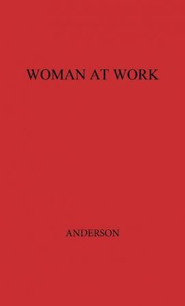 Woman at Work: The Autobiography of Mary Anderson as Told to Mary N. Winslow