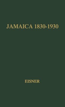 Jamaica 1830-1930: A Study in Economic Growth