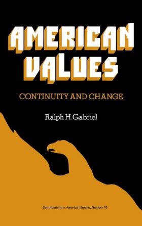 American Values: Continuity and Change (Contributions in American Studies)