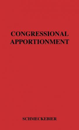 Congressional Apportionment: 40 (Institute for Government Research of the Brookings Institution Studies in aDministration)