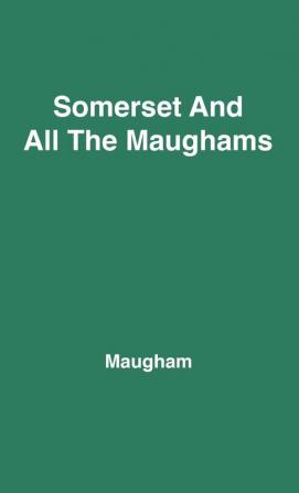 Somerset and All the Maughams