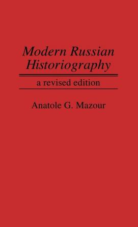 Modern Russian Historiography 2nd Edition: A Revised Edition