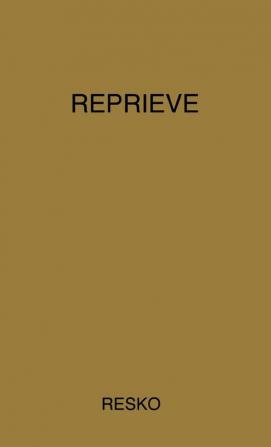 Reprieve: The Testament of John Resko