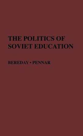 The Politics of Soviet Education