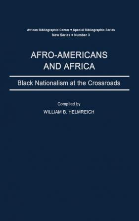 Afro-Americans and Africa: Black Nationalism at the Crossroads (African Special Bibliographic Series)