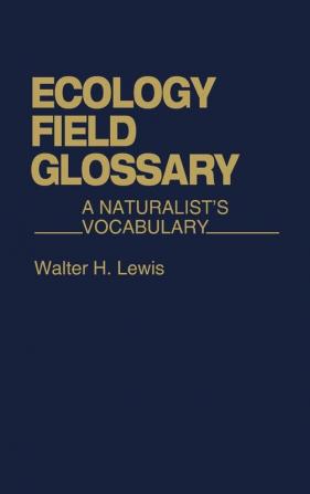 Ecology Field Glossary: A Naturalist's Vocabulary