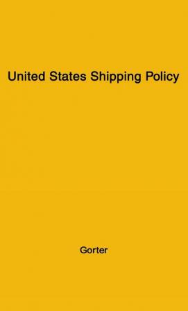 United States Shipping Policy (Publications of the Council on Foreign Relations)