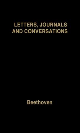 Beethoven: Letters Journals and Conversations