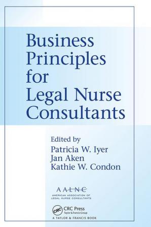 Business Principles for Legal Nurse Consultants