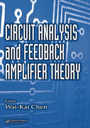 Circuit Analysis and Feedback Amplifier Theory