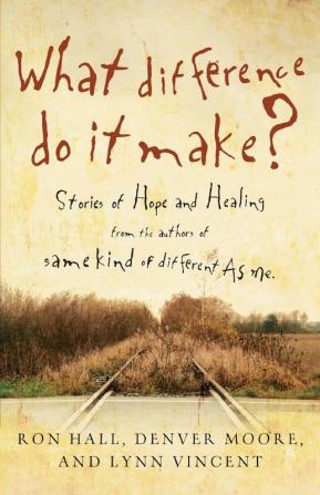 What Difference Do It Make?: Stories of Hope and Healing