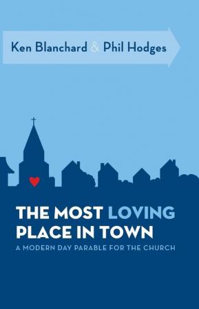 The Most Loving Place in Town: A Modern Day Parable for the Church