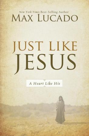 Just Like Jesus: A Heart Like His