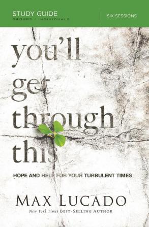 You'll Get Through This Study Guide: Hope and Help for Your Turbulent Times