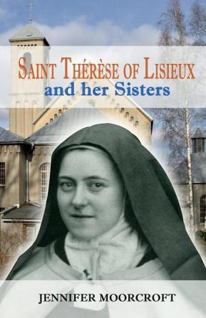 St Therese of Lisieux and Her Sisters