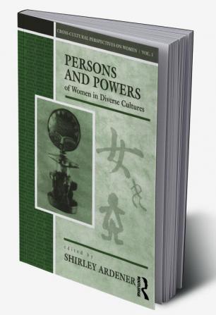 Persons and Powers of Women in Diverse Cultures