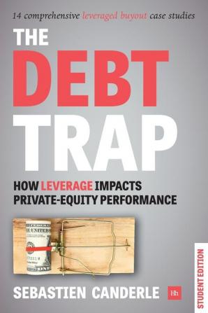 The Debt Trap - Student Edition: How leverage impacts private-equity performance