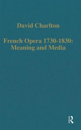 French Opera 1730-1830: Meaning and Media