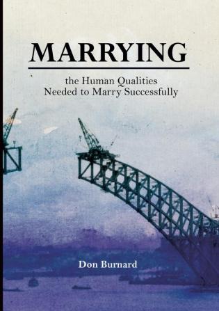 Marrying: the Human Qualities Needed to Marry Successfully