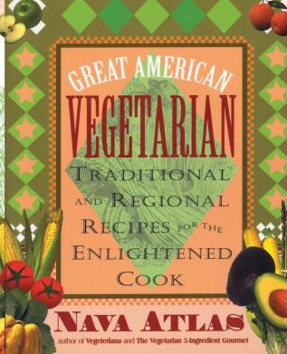 Great American Vegetarian: Traditional and Regional Recipes for the Enlightened Cook