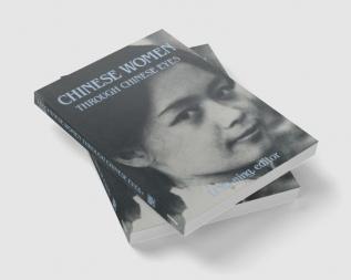 Chinese Women Through Chinese Eyes