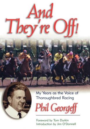 And They're Off!: My Years as the Voice of Thoroughbred Racing