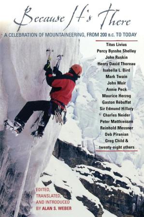 Because It's There: A Celebration of Mountaineering from 200 B.C. to Today