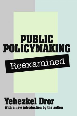 Public Policy Making Reexamined