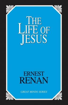 The Life of Jesus (Great Minds)