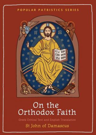 On the Orthodox Faith: Volume 3 of the Fount of Knowledge: 62 (Popular Patristics Series)