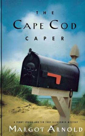 The Cape Cod Caper – A Penny Spring and Sir Toby Glendower Mystery Reissue