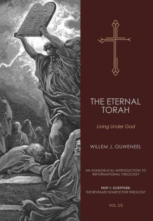 Eternal Torah: Living Under God: 2 (An Evangelical Introduction to Reformational Theology)