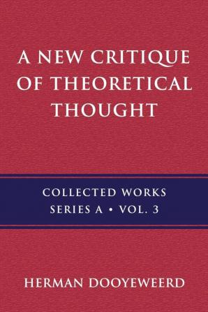 A New Critique of Theoretical Thought Vol. 3