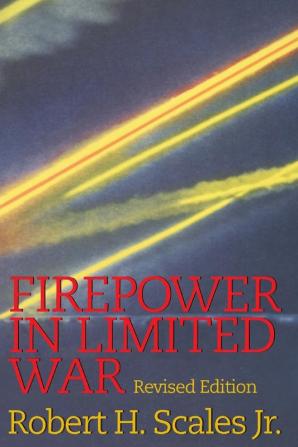 Firepower in Limited War: Revised Edition