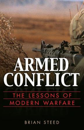 Armed Conflict: The Lessons of Modern Warfare