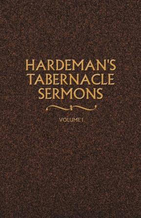 Hardeman's Tabernacle Sermons Volume I: 01