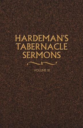 Hardeman's Tabernacle Sermons Volume III: 03