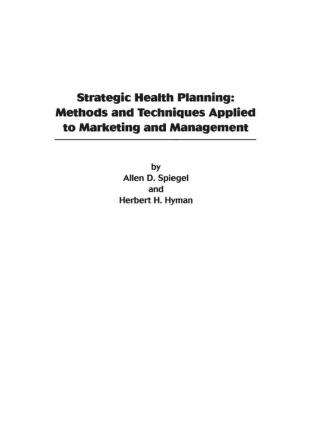 Strategic Health Planning: Methods and Techniques Applied to Marketing/Management (Developments in Clinical Psychology)