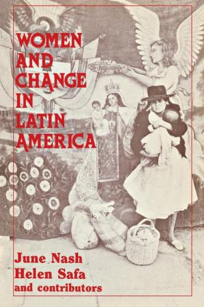 Women and Change in Latin America: New Directions in Sex and Class